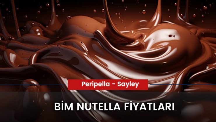 Bim Nutella Fiyatı 2024: Peripella ve Sayley Ne Kadar?