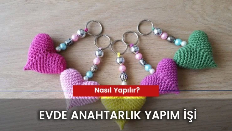 Evde Anahtarlık Yapım İşi 2024: Kazançları ve Detayları