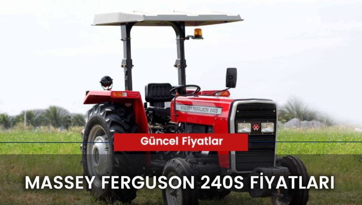 Massey Ferguson 240S Fiyatları: (GÜNCEL) Sıfır – İkinci El