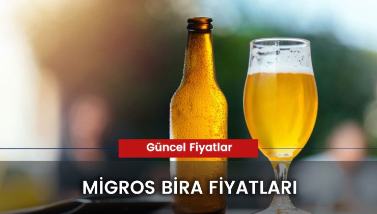 Migros Bira Fiyatları 2024: Efes, Tuborg, Carlsberg…